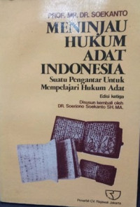 Meninjau Hukum Adat Indonesia : Suatu Pengantar Untuk Mempelajari Hukum Adat