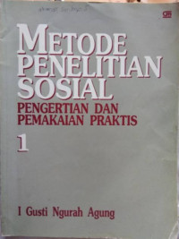 Metode Penelitian Sosial : Pengertian dan Pemakaian Praktis Jilid 1