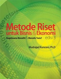 Metode Riset untuk Bisnis & Ekonomi - Bagaimana Meneliti & Menulis Tesis?