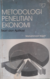 Metodologi Penelitian Ekonomi: Teori dan Aplikasi