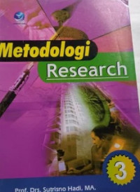 Metodologi Research Jilid 3 : Untuk Penulisan Paper, Skripsi, Tesis Dan Disertasi