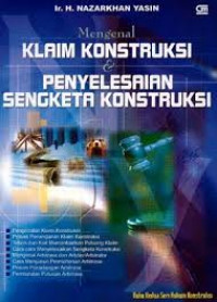 Mengenal Klaim Konstruksi dan Penyelesaian Sengketa Konstruksi (Buku Ke-2 Seri Hukum Konstruksi)