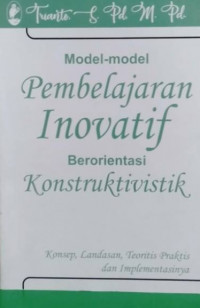 Model-model Pembelajaran Inovatif Berorientasi Konstruktivistik