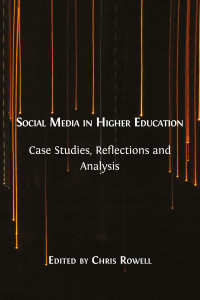 Social Media in Higher Education: Case Studies, Reflections and Analysis