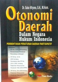 Otonomi Daerah Dalam Negara Hukum Indonesia : Pembentukan Peraturan Daerah Partisipatif