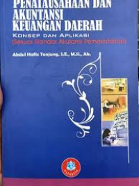Penatausahaan Dan Akuntansi Keuangan Daeerah - Konsep Dan Aplikasi (Sesuai Standar Akuntansi Pemerintahan)