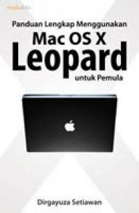 Panduan Lengkap Menggunakan Mac OS X Leopard Untuk Pemula