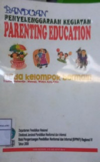 PANDUAN PENYELENGGARAN KEGIATAN PARENTING EDUCATION PADA KELOMPOK BERMAIN