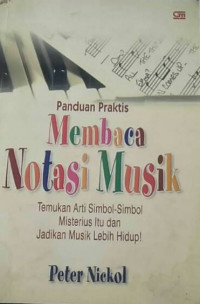 Panduan Praktis Membaca Notasi Musik: Temukan Arti Simbol-Simbol Misterius Itu dan Jadikan Musik Lebih Hidup!
