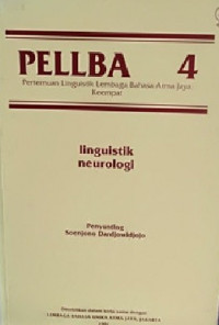 PELLBA 4 (Pertemuan Linguistik Lembaga Bahasa Atma Jaya: Keempat) Linguistik Neurologi