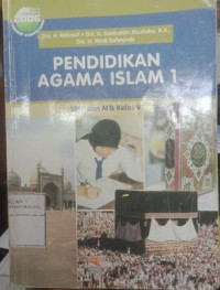 Pendidikan Agama Islam 1 SMP dan MTs Kelas VII (Disusun Berdasarkan Standar Kompetensi 2006)