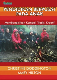 Pendidikan Berpusat Pada Anak : Membangkitkan Kembali Tradisi Kreatif