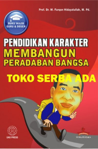 Pendidikan Karakter : Membangun Peradaban Bangsa