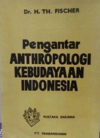 Pengantar Antrhopologi Kebudayaan Indonesia (Cet.Ke-9)