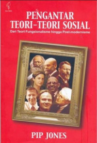 Pengantar Teori-Teori Sosial : Dari Teori Fungsionalisme Hingga Post-modernisme