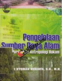 Pengelolaan Sumber Daya Alam dalam Perspektif Antropologi Hukum