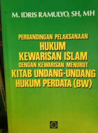 Perbandingan Pelaksanaan Hukum Warisan Islam Dengan Kewarisan Menurut Hukum Perdata (BW)