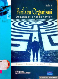 Perilaku Organisasi : Organizational Behavior (Buku 1)