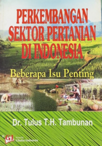 Perkembangan Sektor Pertanian Di Indonesia : Beberapa Isu Penting