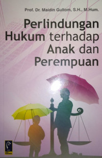Perlindungan Hukum Terhadap Anak dan Perempuan