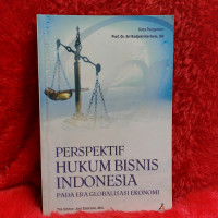 Perspektif Hukum Bisnis Indonesia Pada Era Globalisasi Ekonomi