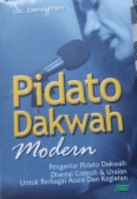Pidato Dakwah Modern : Pengantar Pidato Dakwah Disertai Contoh Dan Uraian Untuk Berbagai Acara Dan Kegiatan