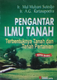 Pengantar Ilmu Tanah (Terbentuknya Tanah Dan Tanah Pertanian)