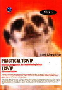 Practical TCP/IP; Mendesain, Menggunakan Dan Troubleshooting Jaringan TCP/IP di Linux Dan Windows