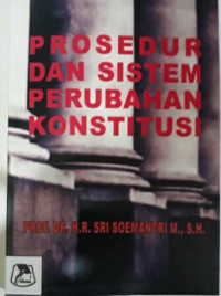 Prosedur Dan Sistem Perubahan Konstitusi