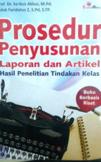 Prosedur Penyusunan Laporan dan Artikel Hasil Penelitian Tindakan Kelas