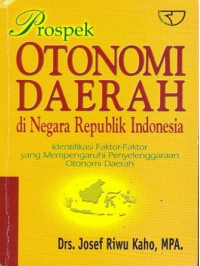 Prospek Otonomi Daerah di Negara Republik Indonesia