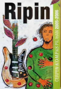 Ripin : Cerpen KOmpas Pilihan 2005-2006