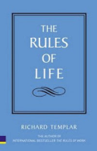 The Rules Of Life : Atur Pribadi Utuk Hidup Yang Lebih Biak, Bhagia, Dan Sukses