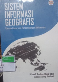 Sistem Informasi Geografis : Konsep Dasar dan Perkembangan Aplikasinya