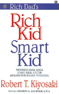 Rich Kid Smart Kid: Memberi Anak Anda Start Awal Untuk Meraih Kebebasan Finansial