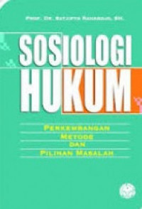 Sosiologi Hukum: Perkembangan, Metode Dan Pilihan Masalah