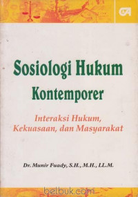 Sosiologi Hukum Kontemporer: Intraksi Hukum, kekuasaan, dan masyarakat