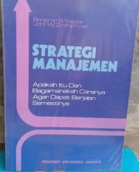 Strategi Manajemen : Apakah itu dan Bagaimanakah caranya Agar Dapat Berjalan Semestinya