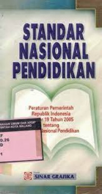 Standar Nasional Pendidikan : Peraturan Pemerintah RI Nomor 19 Tahun 2005 ttg Standar Nasional Pendidikan
