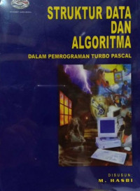 Struktur Data dan Algoritma : Dalam Pemrograman Turbo Pascal