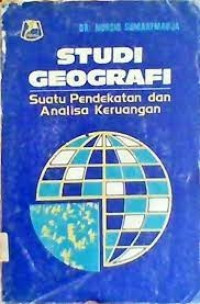 Studi Geografi : Suatu Pendekatan dan Analisa Keruangan