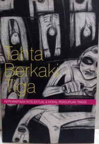 Tahta Berkaki Tiga: Kepemimpinan Intelektual & Moral Perguruan Tinggi