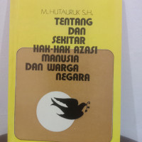 Tentang Dan Sekitar Hak-Hak Azasi Manusia Dan Warga Negara