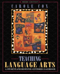 Teaching Language Arts: A Student and Responce-Centered Classroom (Cet.Ke-3)