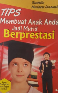 Tips Membbuat Anak Anda Jadi Murid Berprestasi