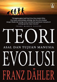 Asal dan Tujuan Manusia (Teori Evolusi Yang Menggemparkan Dunia)