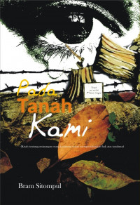 Pada Tanah Kami (Kisah Tentang Perjuangan Orang Kampung Untuk Mempertahankan Hak Atas Tanahnya)