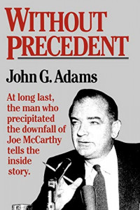 Without Precedent : The Story of the death of McCarthyism (Ed. I)