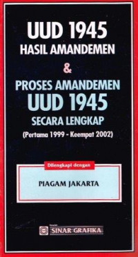 UUD 1945 Hasil Amandemen Dan Proses Amandemen UUD 1945 Secara Lengkap (Pertama 1999 - Keempat 2002)