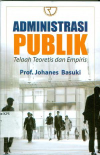 Administrasi Publik ; Telaah Teoretis Dan Empiris